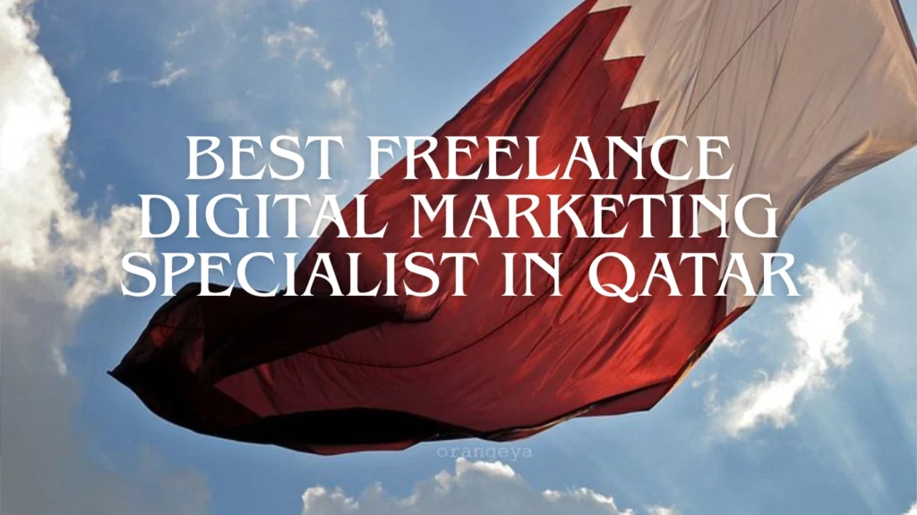 BEST FREELANCE DIGITAL MARKETING SPECIALIST IN QATAR